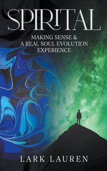 Paperback Spirital - A Real Soul Evolution Experience and Making Sense Book