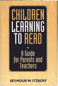Hardcover Children Learning to Read: A Guide for Parents and Teachers Book