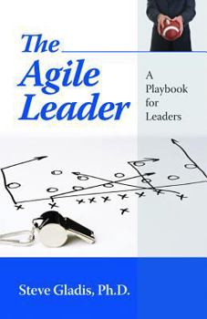 Paperback The Agile Leader: A Playbook for Leaders Book