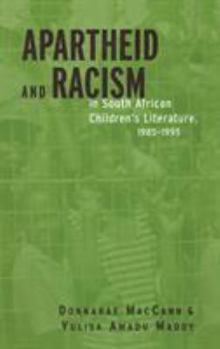 Hardcover Apartheid and Racism in South African Children's Literature, 1985-1995 Book
