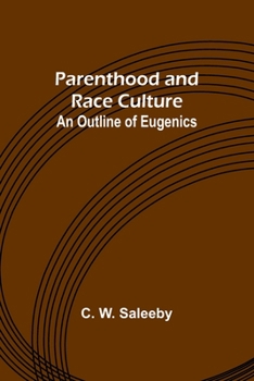Parenthood and Race Culture: An Outline of Eugenics