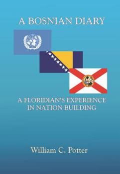 Paperback A Bosnian Diary: A Floridian's Experience at Nation Building Book