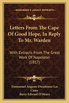 Paperback Letters From The Cape Of Good Hope, In Reply To Mr. Warden: With Extracts From The Great Work Of Napoleon (1817) Book