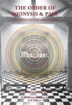 Paperback The Order of Dionysis & Paul: A Brief Historical & Spiritual Overview Book