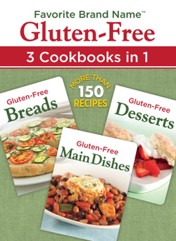Paperback Favorite Brand Name Recipes - Gluten-Free: 3 Cookbooks in 1: Breads, Main Dishes, Desserts Book