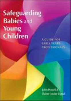 Paperback Safeguarding Babies and Young Children: A Guide for Early Years Professionals Book
