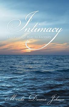 Paperback Intimacy: The Passage Way to Eternity Book