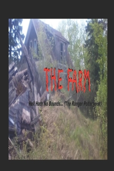 THE FARM: Hell Hath No Bounds... (The Ranger Poltergeist)