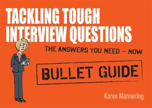 Tackling Tough Interview Questions - Book  of the Bullet Guides