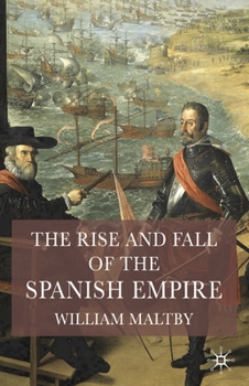 Hardcover The Rise and Fall of the Spanish Empire Book