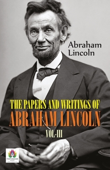 Paperback The Papers and Writings of Abraham Lincoln, Vol-III Book