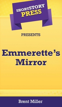 Hardcover Short Story Press Presents Emmerette's Mirror Book