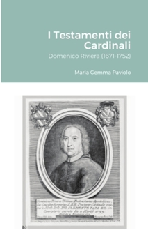 Paperback I Testamenti dei Cardinali: Domenico Riviera (1671-1752) [Italian] Book