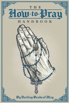 Paperback The How to Pray Handbook Book
