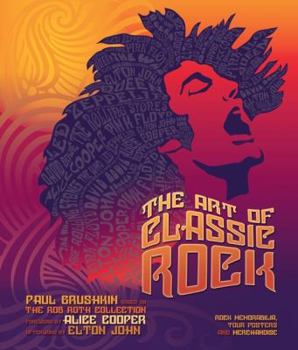 Hardcover The Art of Classic Rock: Rock Memorabilia, Tour Posters, and Merchandise Book