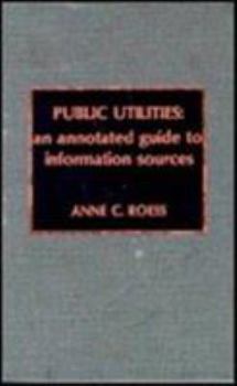 Hardcover Public Utilities: An Annotated Guide to Information Sources Book