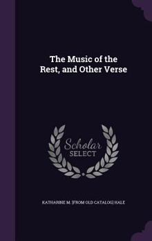 Hardcover The Music of the Rest, and Other Verse Book