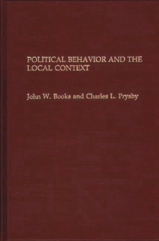 Hardcover Political Behavior and the Local Context Book