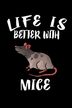 Paperback Life Is Better With Mice: Animal Nature Collection Book