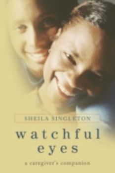 Paperback Watchful Eyes: A Caregiver's Companion Book