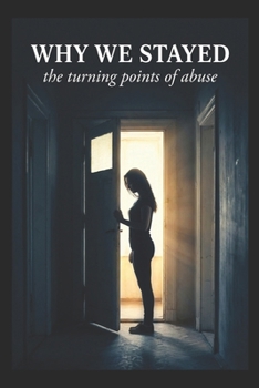 Paperback Why we stayed . . .: Turning points of abuse Book
