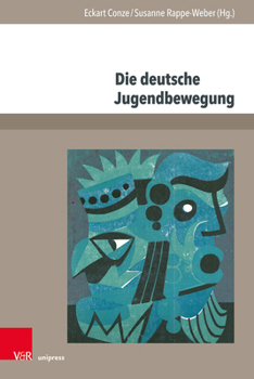 Die Deutsche Jugendbewegung: Historisierung Und Selbsthistorisierung Nach 1945