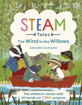 Hardcover Steam Tales: The Wind in the Willows: The Children's Classic with 20 Hands-On Steam Activities Book