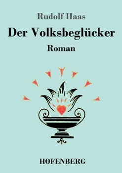 Paperback Der Volksbeglücker: Roman [German] Book