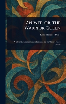Aniwee; or, the Warrior Queen