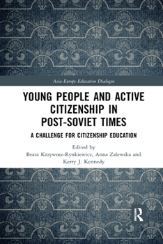 Paperback Young People and Active Citizenship in Post-Soviet Times: A Challenge for Citizenship Education Book
