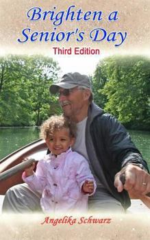 Paperback Brighten a Senior's Day: Third Edition Book