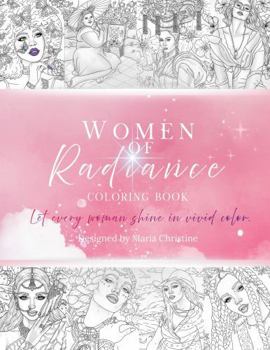 Women of Radiance Coloring Book: Let Every Woman Shine in Vivid Color