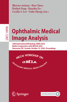 Paperback Ophthalmic Medical Image Analysis: 10th International Workshop, Omia 2023, Held in Conjunction with Miccai 2023, Vancouver, Bc, Canada, October 12, 20 Book