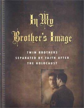 Hardcover In My Brother's Image: Twin Brothers Separated by Faith After the Holocaust Book