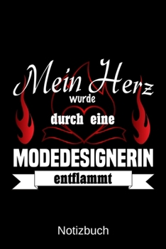 Mein Herz wurde durch eine Modedesignerin entflammt: A5 Notizbuch | Liniert 120 Seiten | Geschenk/Geschenkidee zum Geburtstag | Weihnachten | Ostern | Vatertag | Muttertag | Namenstag (German Edition)