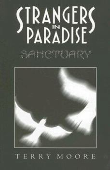 Strangers in Paradise, Fullsize Paperback Volume 7: Sanctuary - Book #7 of the Strangers in Paradise Trade Paperbacks