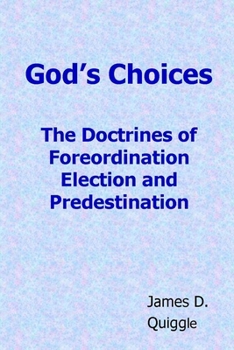 Paperback God's Choices: The Doctrines of Foreordination, Election, and Predestination Book