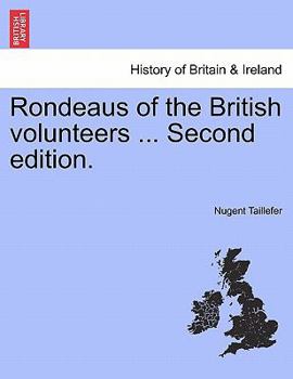 Paperback Rondeaus of the British Volunteers ... Second Edition. Book