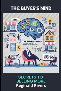 Paperback The Buyer's Mind: Secrets to Selling More Book