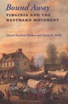 Hardcover Bound Away: Virginia and the Westward Movement Book