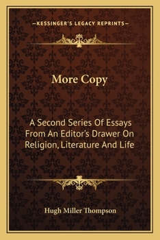 More "Copy": A Second Series of Essays from an Editor's Drawer on Religion, Literature, and Life