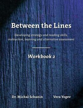 Paperback Between the Lines: Workbook 2: Developing Strategic Reading Skills Instruction Learning Alternative Assessment Book