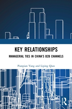 Hardcover Key Relationships: Managerial Ties in China's B2B Channels Book