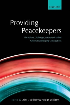 Hardcover Providing Peacekeepers: The Politics, Challenges, and Future of United Nations Peacekeeping Contributions Book