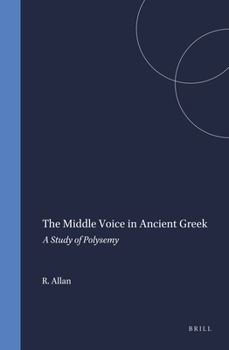 Hardcover The Middle Voice in Ancient Greek: A Study of Polysemy Book