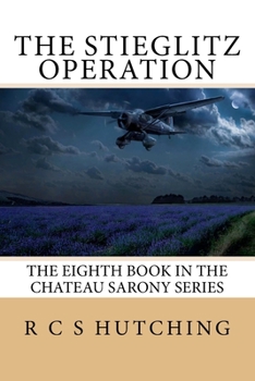 Paperback The Stieglitz Operation: The Eighth Book in the Chateau Sarony Series Book