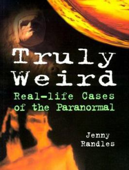 Paperback Truly Weird: Real-Life Cases of the Paranormal Book