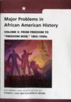 Paperback Major Problems in African American History: Volume II: From Freedom to "Freedom Now," 1865 - 1990s Book