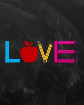 Love: Teacher Planner Appreciation Notebook Or Journal