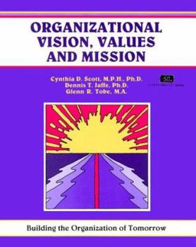 Paperback Organizational Vision, Values, and Mission Building the Organization of Tomorrow Book